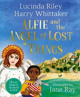 Alfie and the Angel of Lost Things by Lucinda Riley, Harry Whittaker