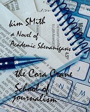 The Cora Crane School of Journalism by Kim A. Smith
