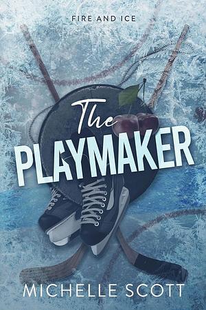 The Playmaker by Michelle Scott, Michelle Scott