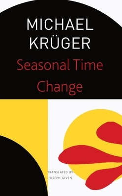 Seasonal Time Change: Selected Poems by Michael Kruger, Michael Krüger
