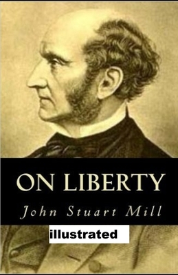 On Liberty illustrated by John Stuart Mill
