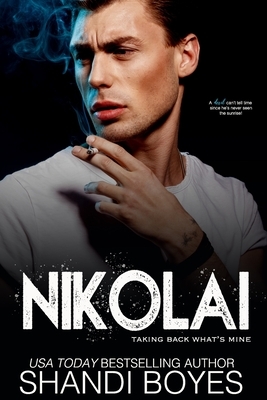 Nikolai: Taking Back What's Mine by Shandi Boyes