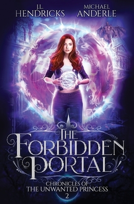 The Forbidden Portal: A YA Halfling Fae UF/Adventure Series by Michael Anderle, J. L. Hendricks