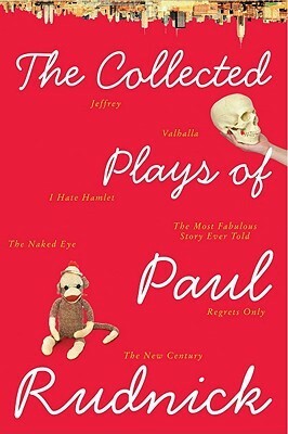 The Collected Plays of Paul Rudnick by Paul Rudnick