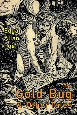 The Gold-Bug and Other Tales: Including: The Murders in the Rue Morgue and the Raven by Edgar Allan Poe