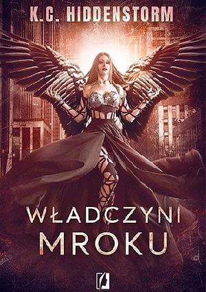 Władczyni Mroku by K.C. Hiddenstorm