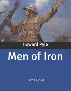 Men of Iron: Large Print by Howard Pyle