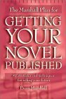 The Marshall Plan for Getting Your Novel Published: 90 Strategies and Techniques for Selling Your Fiction by Evan Marshall