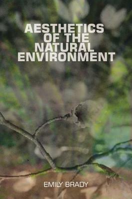 Aesthetics of the Natural Environment by Emily Brady