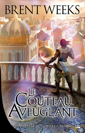 Le Couteau aveuglant by Brent Weeks