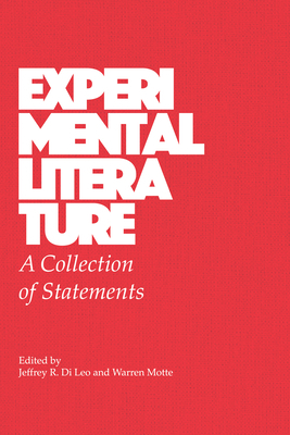 Experimental Literature: A Collection of Statements by Jeffrey R Di Leo, Warren Motte