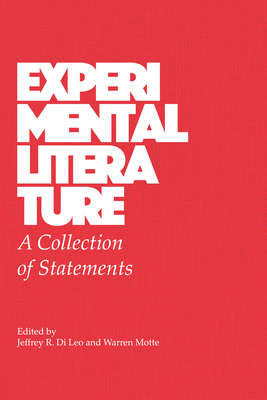 Experimental Literature: A Collection of Statements by Warren Motte, Jeffrey R Di Leo