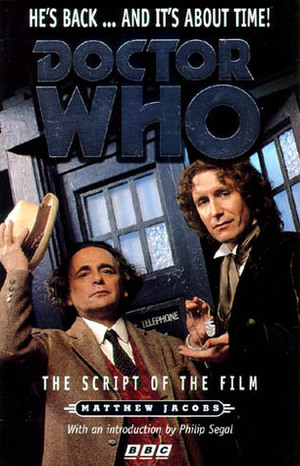 Doctor Who: The Script of the Film by Matthew Jacobs