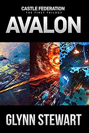 Avalon Trilogy: Castle Federation Books 1-3: Includes Space Carrier Avalon, Stellar Fox, and Battle Group Avalon by Glynn Stewart