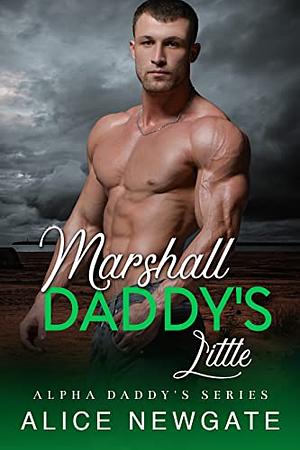 Marshall Daddy's Little by Alice Newgate