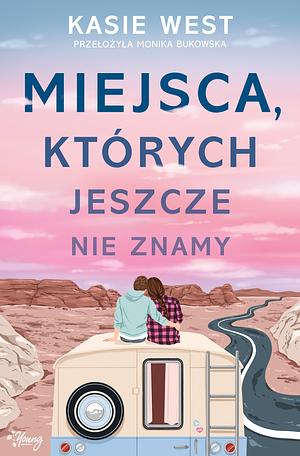 Miejsca, których jeszcze nie znamy by Kasie West