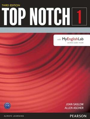 Top Notch 1 Student Book with Myenglishlab by Joan Saslow, Allen Ascher