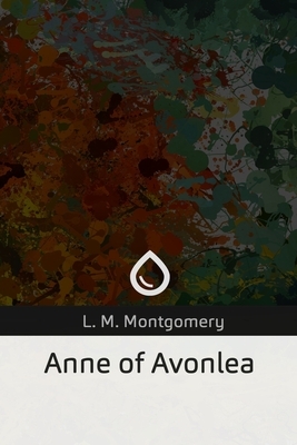 Anne of Avonlea by L.M. Montgomery