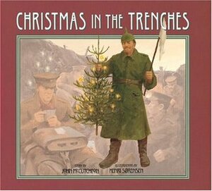 Christmas in the Trenches by Henri Sorensen, John McCutcheon