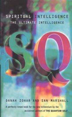 Spiritual Intelligence: The Ultimate Intelligence by Danah Zohar