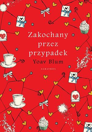 Zakochany przez przypadek by Yoav Blum