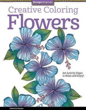 Creative Coloring Flowers: Art Activity Pages to Relax and Enjoy! by Valentina Harper