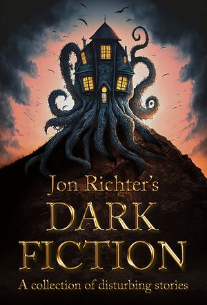 Dark Fiction by Jon Richter