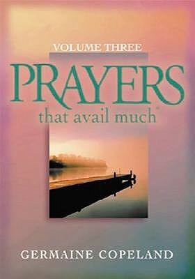 Prayers That Avail Much Volume 3 by Germaine Copeland