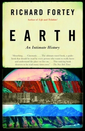 Earth: An Intimate History by Richard Fortey