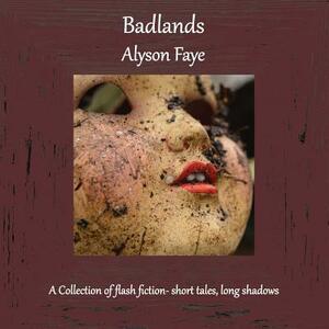 Badlands by Alyson Faye