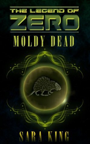 The Moldy Dead by Sara King
