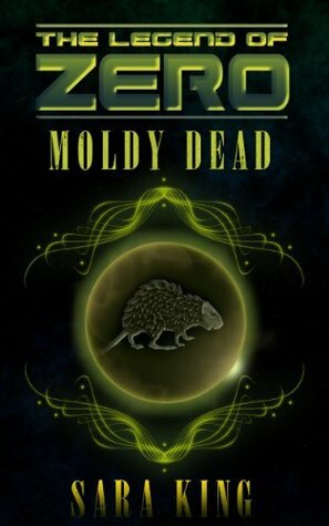 The Moldy Dead by Sara King