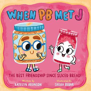 When PB Met J by Katelyn Aronson