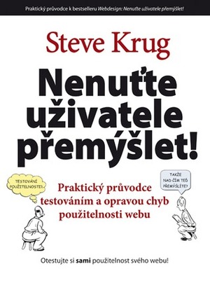 Nenuťte uživatele přemýšlet by Steve Krug