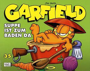 Garfield: Suppe ist zum Baden da by Jim Davis