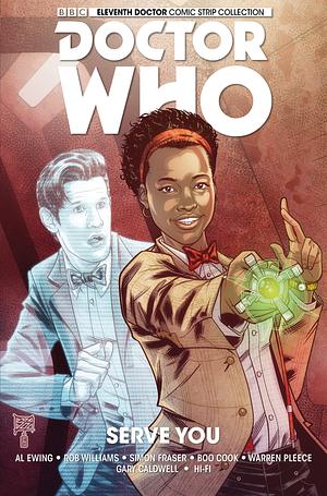 Doctor Who: The Eleventh Doctor Vol. 2: Serve You by Al Ewing, Rob Williams