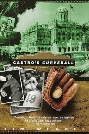 Castro's Curveball by Tim Wendel