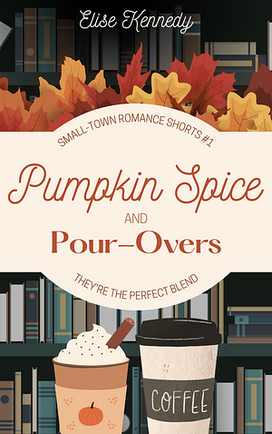 Pumpkin Spice and Pour-Overs by Elise Kennedy