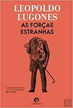 As Forças Estranhas by Leopoldo Lugones