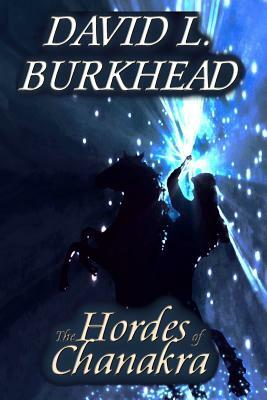 The Hordes of Chanakra by David L. Burkhead