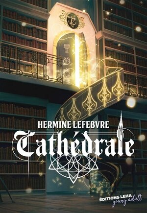 Cathédrale by Hermine Lefebvre