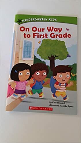 On Our Way to First Grade (Kindergarten Kids) by Kate Howard