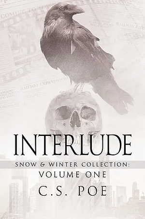 Interlude: Snow & Winter Collection Volume One by C.S. Poe