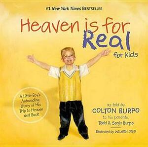 Heaven is for Real for Kids: A Little Boy's Astounding Story of His Trip to Heaven and Back by Sonja Burpo, Todd Burpo