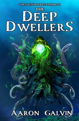 The Deep Dwellers by Aaron Galvin