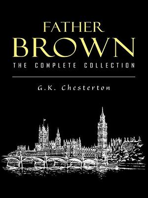 Father Brown Complete Murder Mysteries by G.K. Chesterton
