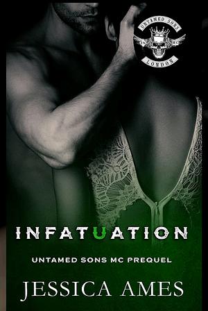 Infatuation by Jessica Ames
