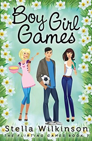 Boy Girl Games by Stella Wilkinson