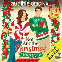 Not Another Christmas Rom Com by A.J. Pine