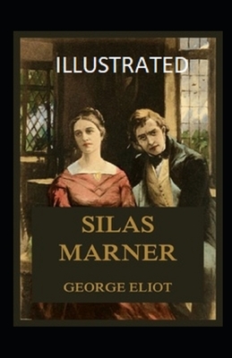 Silas Marner Illustrated by George Eliot